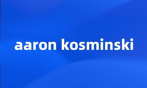 aaron kosminski