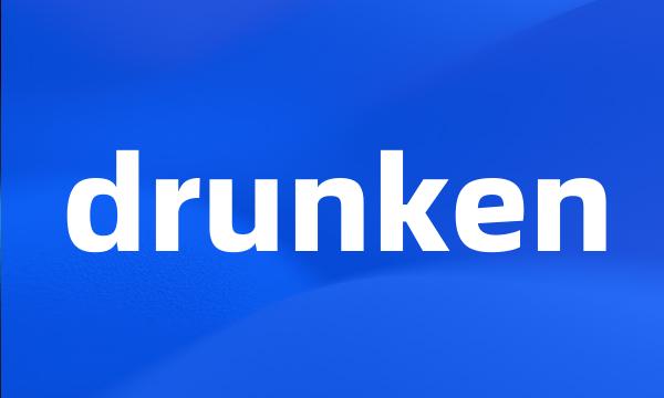 drunken