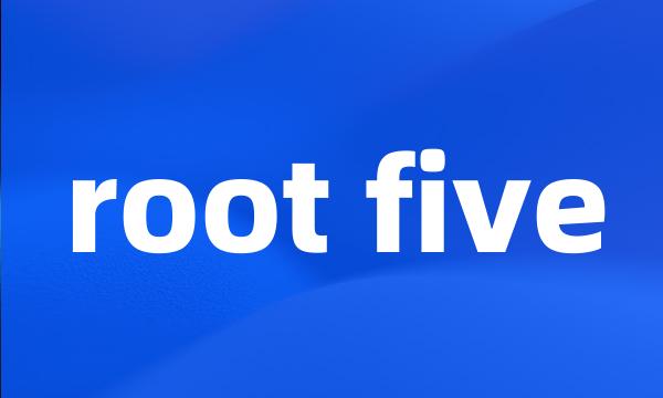 root five