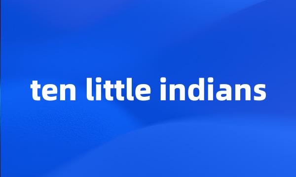 ten little indians