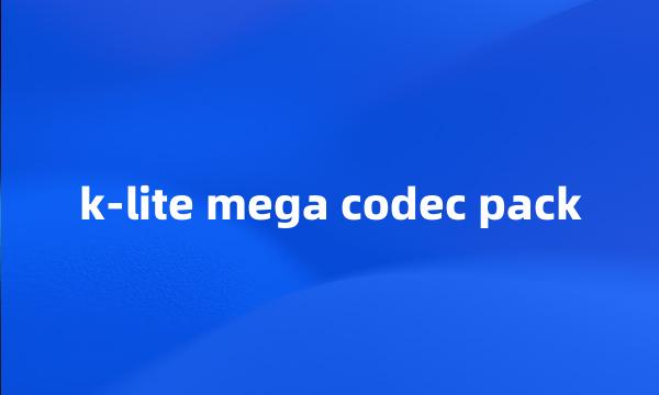 k-lite mega codec pack