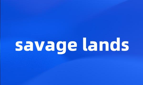 savage lands