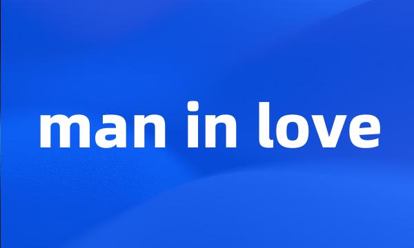 man in love