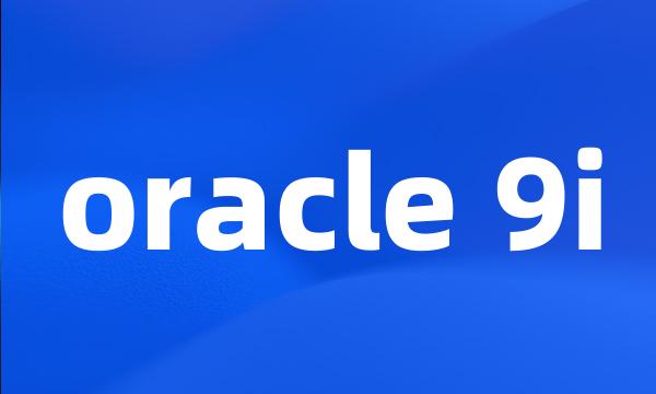 oracle 9i