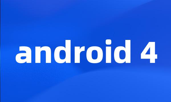 android 4