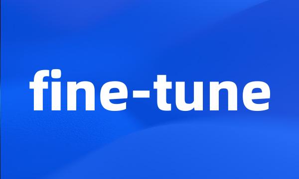fine-tune