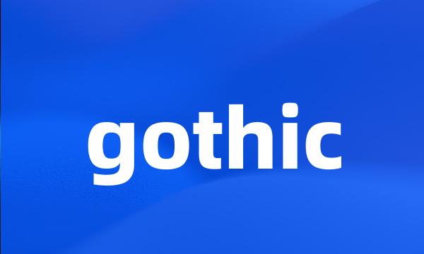 gothic