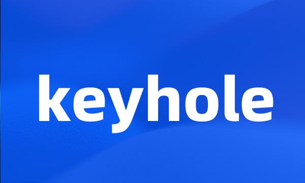 keyhole