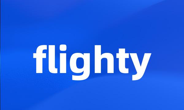 flighty