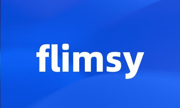 flimsy