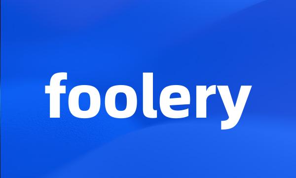foolery