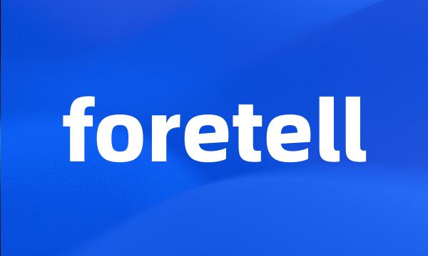 foretell