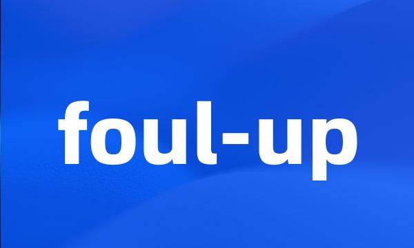 foul-up