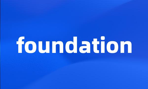 foundation