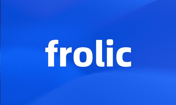 frolic