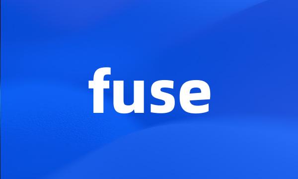 fuse