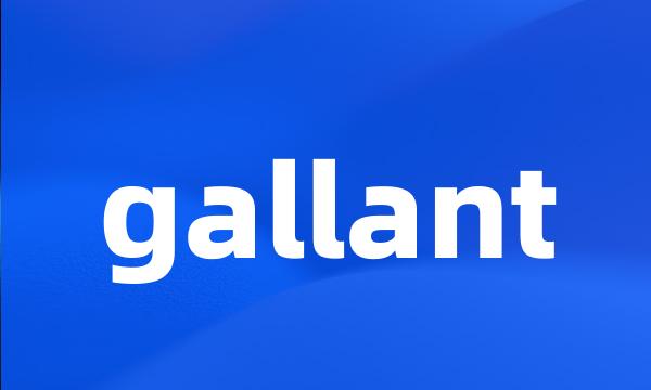 gallant