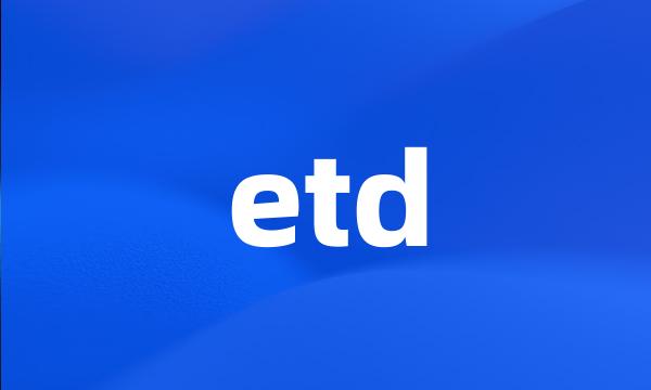 etd