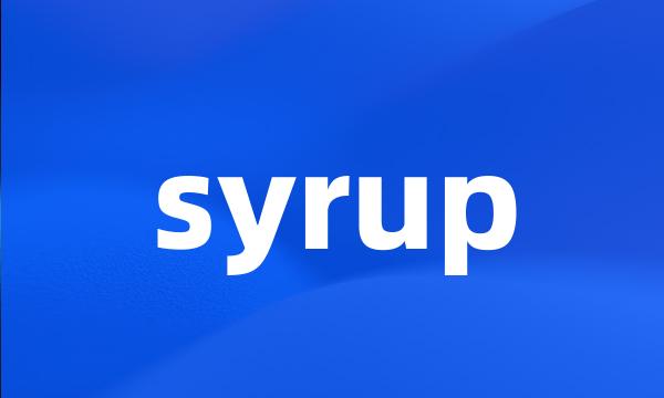 syrup