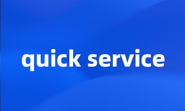 quick service