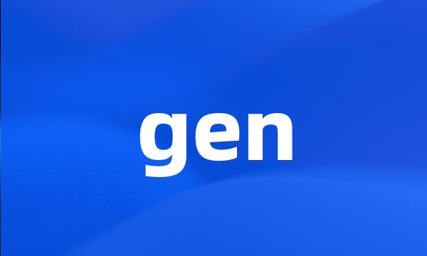 gen