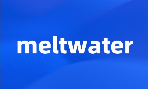 meltwater