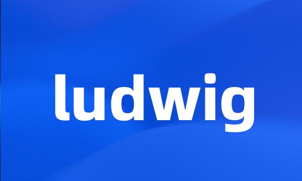 ludwig