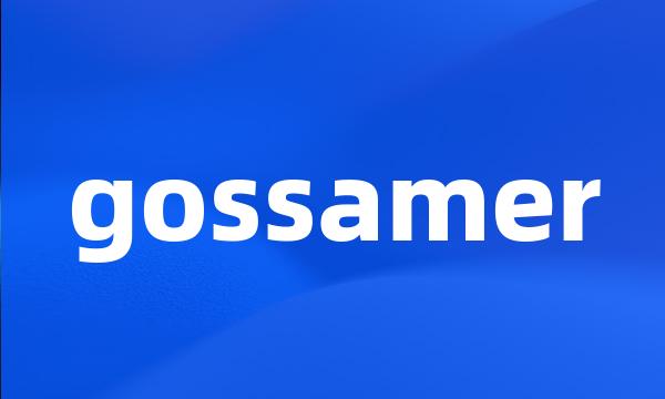 gossamer