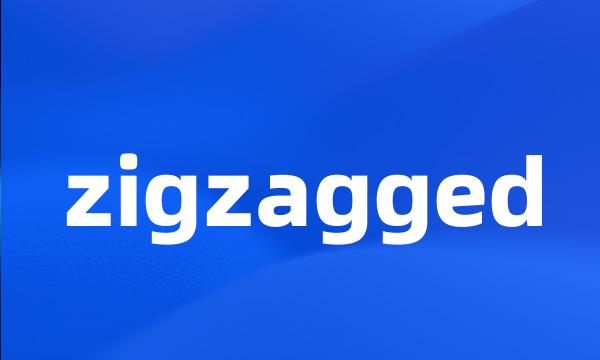 zigzagged