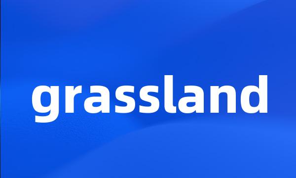 grassland