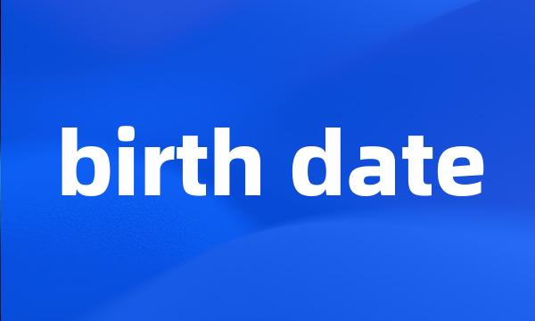 birth date