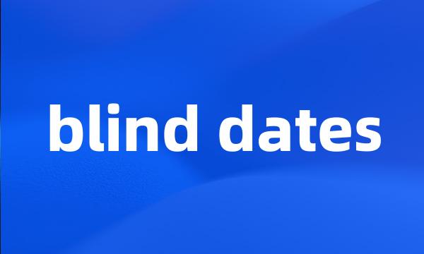 blind dates