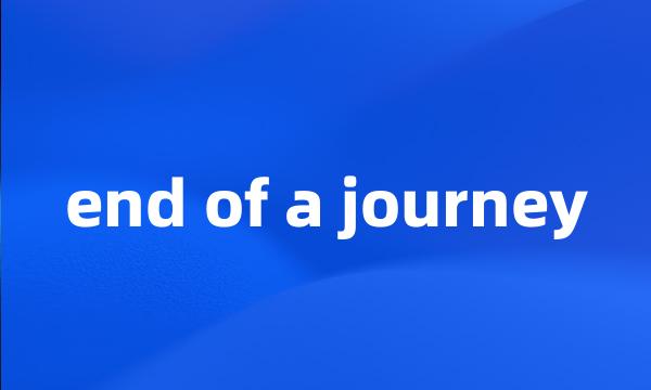 end of a journey