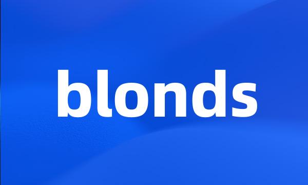 blonds