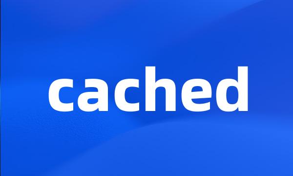 cached