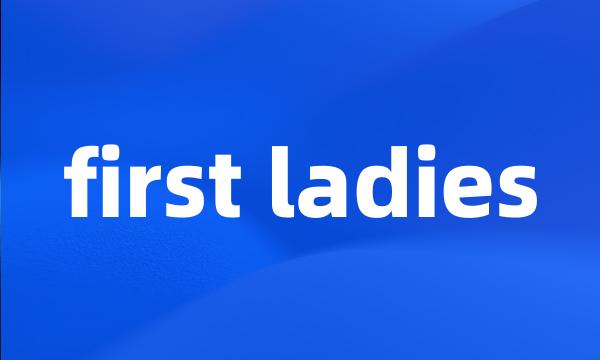 first ladies