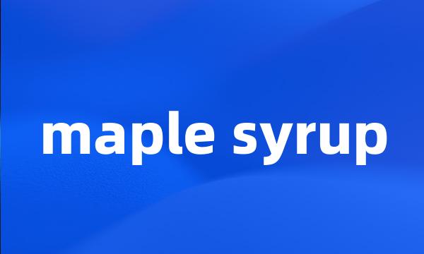 maple syrup