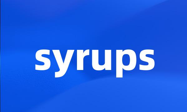 syrups