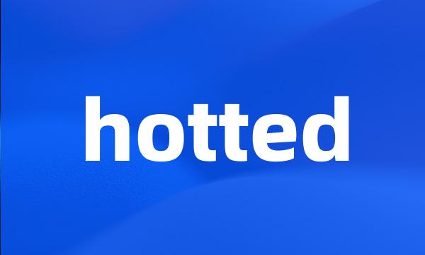 hotted
