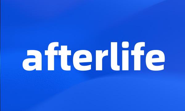 afterlife