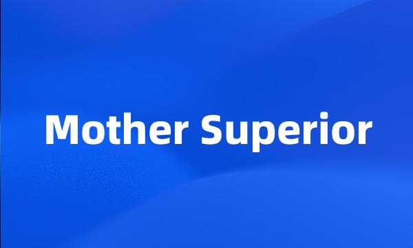 Mother Superior