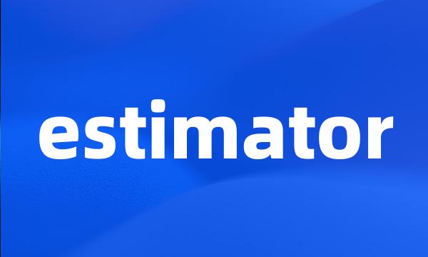 estimator