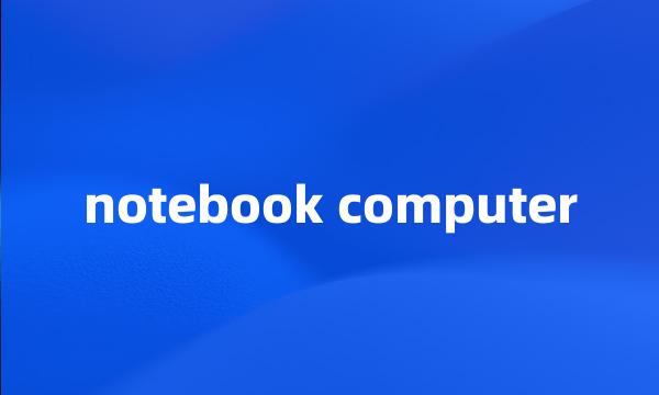 notebook computer