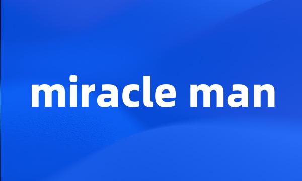 miracle man