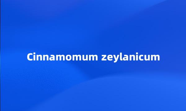 Cinnamomum zeylanicum