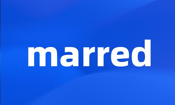 marred