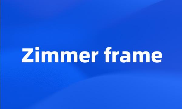 Zimmer frame