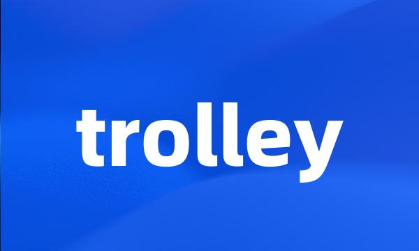 trolley