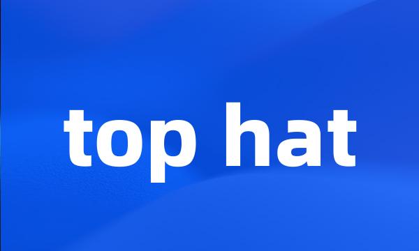 top hat