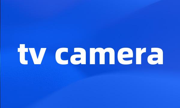 tv camera